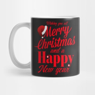 Wishing You All A Merry Christmas And A Happy New Year Mug